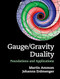 Gauge/Gravity Duality: Foundations and Applications