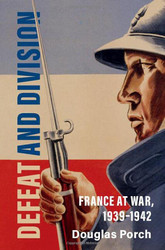 Defeat and Division: France at War 1939-1942