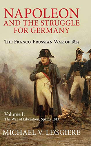 Napoleon and the Struggle for Germany Volume 1
