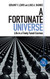 Fortunate Universe: Life in a Finely Tuned Cosmos