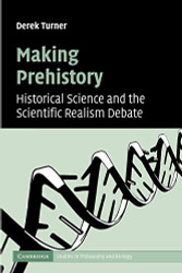 Making Prehistory: Historical Science and the Scientific Realism