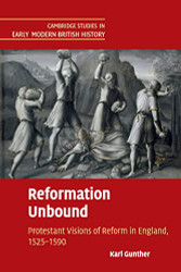 Reformation Unbound: Protestant Visions of Reform in England