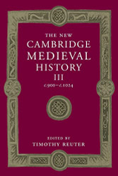 New Cambridge Medieval History: Volume 3 c.900-c.1024