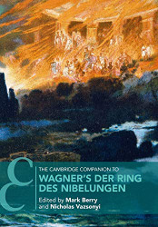 Cambridge Companion to Wagner's Der Ring des Nibelungen