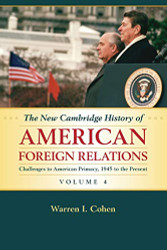 New Cambridge History of American Foreign Relations Volume 4