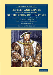 Letters and Papers Foreign and Domestic of the Reign of Henry VIII Volume 2