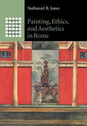 Painting Ethics and Aesthetics in Rome - Greek Culture in the Roman