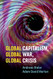 Global Capitalism Global War Global Crisis