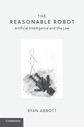 Reasonable Robot: Artificial Intelligence and the Law