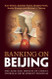 Banking on Beijing