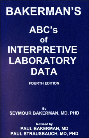 Bakerman's Abc's Of Interpretive Laboratory Data