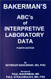 Bakerman's Abc's Of Interpretive Laboratory Data