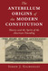 Antebellum Origins of the Modern Constitution - Cambridge Studies