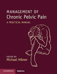 Management of Chronic Pelvic Pain: A Practical Manual