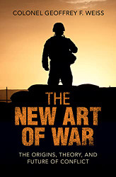 New Art of War: The Origins Theory and Future of Conflict