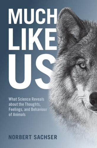 Much Like Us: What Science Reveals about the Thoughts Feelings