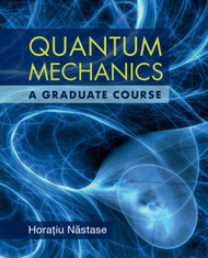 Quantum Mechanics: A Graduate Course