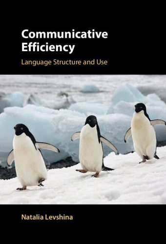 Communicative Efficiency: Language Structure and Use