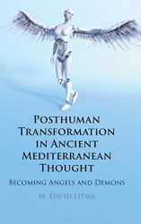 Posthuman Transformation in Ancient Mediterranean Thought