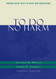 To Do No Harm: Ensuring Patient Safety in Health Care Organizations