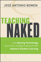 Teaching Naked: How Moving Technology Out of Your College Classroom
