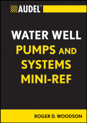 Audel Water Well Pumps and Systems Mini-Ref