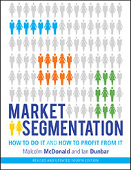 Market Segmentation: How to Do It and How to Profit from It