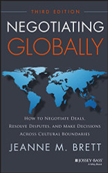 Negotiating Globally: How to Negotiate Deals Resolve Disputes