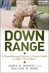 Down Range: A Transitioning Veteran's Career Guide to Life's Next