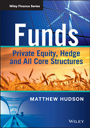 Funds: Private Equity Hedge and All Core Structures