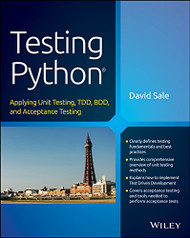 Testing Python: Applying Unit Testing TDD BDD and Acceptance