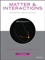 Matter and Interactions Volume 1: Modern Mechanics
