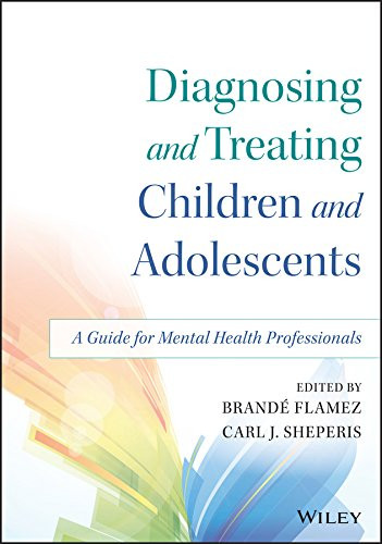Diagnosing and Treating Children and Adolescents