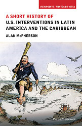 Short History of U.S. Interventions in Latin America