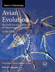 Avian Evolution: The Fossil Record of Birds and its Paleobiological