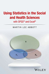 Using Statistics in the Social and Health Sciences with SPSS
