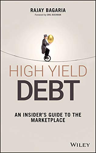High Yield Debt: An Insider's Guide to the Marketplace