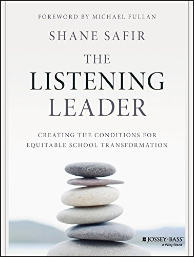 Listening Leader: Creating the Conditions for Equitable School