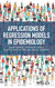 Applications of Regression Models in Epidemiology