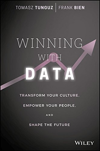 Winning with Data: Transform Your Culture Empower Your People