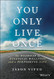 You Only Live Once: The Roadmap to Financial Wellness and a Purposeful