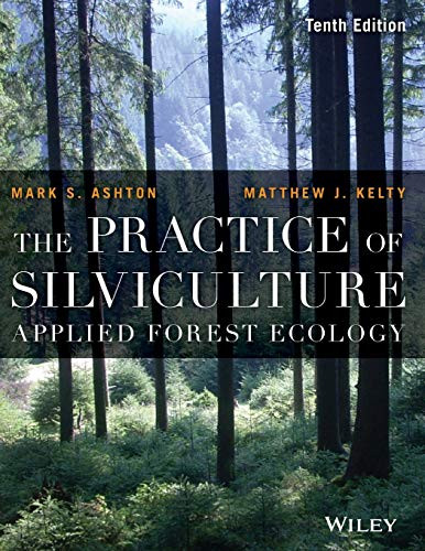 Practice of Silviculture: Applied Forest Ecology