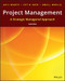 Project Management: A Strategic Managerial Approach