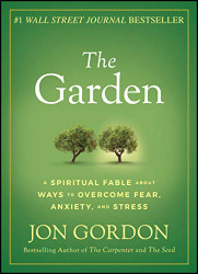 Garden: A Spiritual Fable About Ways to Overcome Fear Anxiety