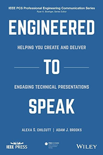 Engineered to Speak: Helping You Create and Deliver Engaging Technical