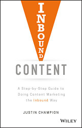 Inbound Content: A Step-by-Step Guide To Doing Content Marketing