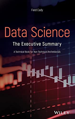 Data Science: The Executive Summary - A Technical Book