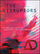 Disruptors: Technology-Driven Architect-Entrepreneurs
