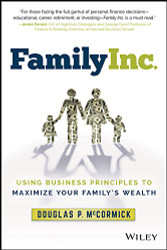 Family Inc: Using Business Principles to Maximize Your Family's