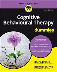 Cognitive Behavioural Therapy For Dummies